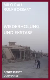  978-3-0358-0040-1;Rau_Bossart-Wiederholung und Ekstase.jpg - Bild