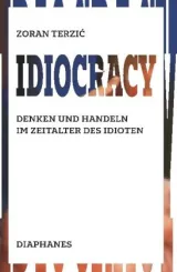  978-3-0358-0190-3;Terezic-Idiocracy.jpg - Bild