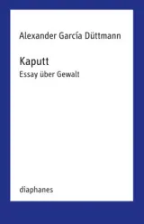  978-3-0358-0727-1;Düttmann-Kaputt.jpg - Bild