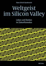  978-3-03810-374-5;Gumbrecht-Weltgeist im Silicon Valley.jpg - Bild