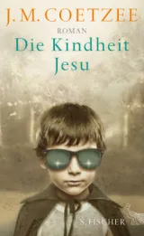  978-3-10-010825-8;Coetzee-Die Kindheit Jesu.jpg - Bild