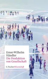  978-3-10-397139-2;Händler-DieProduktionVonGesellschaft.jpg - Bild