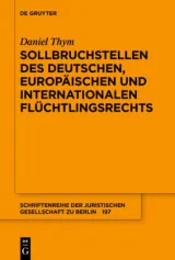  978-3-11-062991-0;Thym-Sollbruchstellen des .... Flüchtlingsrechts.jpg - Bild