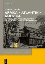 978-3-11-078714-6;Zeuske-Afrika-Atlantik-Amerika.jpg - Bild