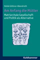 978-3-17-021934-2;Göttner-Abendroth-Am Anfang die Mütter.jpg - Bild