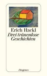  978-3-257-24306-2;Hackl-Drei tränenlose Geschichten.jpg - Bild