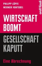  978-3-280-05534-2;Löpfe_Vontobel-Wirtschaft boom, Gesellschaft kaputt.jpg - Bild