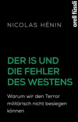 Der IS und die Fehler des Westens von Nicolas Hénin