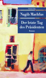  978-3-293-20654-0;Machfus-DieLetztenTageDesPräsidenten.jpg - Bild