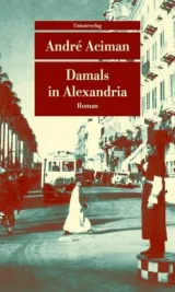  978-3-293-20878-0;Aciman-Damals in Alexandria.jpg - Bild