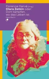  978-3-320-02372-0;Clara Zetkin oder dort kämpfen, wo das Leben ist.jpg - Bild