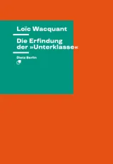  978-3-320-02403-1;Wacquant-DieErfindungDerUnterklass.jpg - Bild