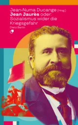  978-3-320-02419-2;Jean Jaurès oder Sozialismus wider die Kriegsgefahr.jpg - Bild