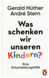 978-3-328-60119-7 ;Hüther_Stern- Was schenken wir unseren Kindern.jpg - Bild