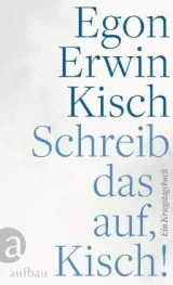 978-3-351-03557-0;Kisch-Schreib das auf.jpg - Bild