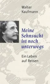  978-3-355-01847-0;Kaufmann-MeineSehnuschtIstNochUnterwegs.jpg - Bild