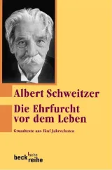  978-3-406-58779-5;Schweitzer-Die Ehrfurcht vor dem Leben.jpg - Bild