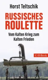  978-3-406-73229-4;Teltschik-Russisches Roulette.jpg - Bild