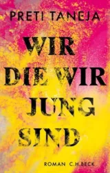  978-3-406-73447-2;Taneja-Wir, die wir jung sind.jpg - Bild
