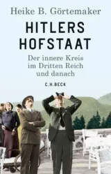  978-3-406-73527-1;Görtemaker-Hitlers Hofstaat.jpg - Bild