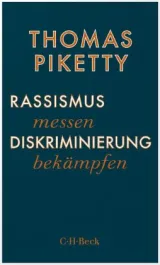 978-3-406-78875-8;Piketty-Rassismus messen, Diskriminierung bekämpfen.jpg - Bild