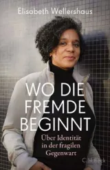 978-3-406-79932-7;Wellershaus-WoDieFremdeBeginnt.jpg - Bild