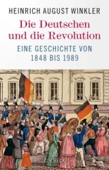 978-3-406-80539-4;Winkler-DieDeutschenUndDieRevolution.jpg - Bild