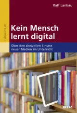 978-3-407-25761-1;Lankau-Kein-Mensch-lernt-digital.jpg - Bild