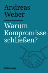 978-3-411-75636-0;Weber-WarumKompromisseSchließen.jpg - Bild