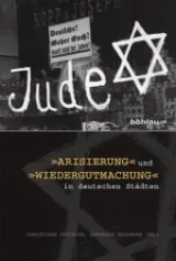  978-3-412-22160-7;Fritsche-Arisierung und Wiedergutmachung in deutschen Städten.jpg - Bild