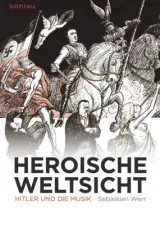  978-3-412-22247-5;Werr-Heroische Weltsicht.jpg - Bild