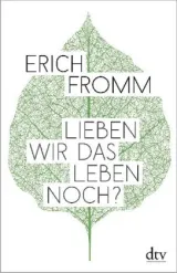  978-3-423-28206-2;Fromm-Lieben wir das Leben noch.jpg - Bild