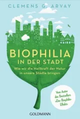  978-3-442-14241-5;Arvay-BiophiliaInDerStadt.jpg - Bild