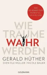 978-3-442-31481-2;Hüther-Wie Träume wahr werden.jpg - Bild