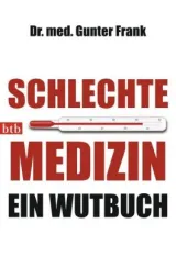  978-3-442-74584-5;Frank-Schlechte Medizin.jpg - Bild