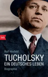  978-3-442-74794-8;Hosfeld-Tucholsky-Ein deutsches Leben.jpg - Bild