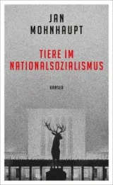  978-3-446-26404-5;Mohnhaupt-Tiere im Nationalsozialismus.jpg - Bild