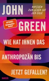  978-3-446-27055-8;Green-WieHatIhnenDasAnthropozänBisherGefallen.jpg - Bild