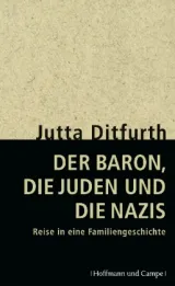  978-3-455-50273-2;Ditfurth-Der Baron, die Juden und die Nazis.jpg - Bild