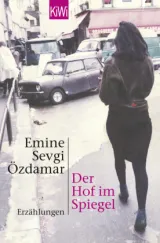  978-3-462-03001-3;Özdamar-DerHofImSpiegel.jpg - Bild