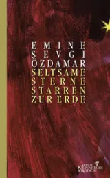 978-3-462-03212-3;Özdamar-SeltsameSterne.jpg - Bild