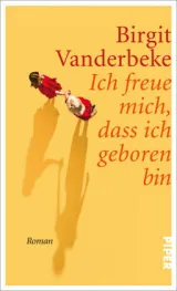  978-3-492-05754-7;Vanderbekce-Ich-freue-mich-das-ich-geboren-bin.jpg - Bild