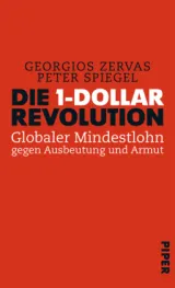 Die 1-Dollar-Revolution. Von Georgios Zervas und Peter Spiegel