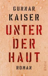  978-3-492-23856-4;Kaiser-UnterDerHaut.jpg - Bild