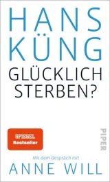  978-3-492-96776-1;Küng-GlücklichSterben.jpg - Bild