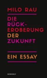  978-3-498-00115-5;Rau-DieRückeroberungDerZukunft.jpg - Bild