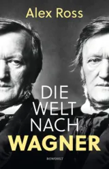  978-3-498-00185-8;Ross-DieWeltNachWagner.jpg - Bild