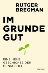  978-3-498-00200-8;Bregman-Im Grunde gut.jpg - Bild
