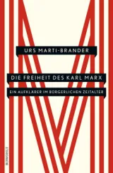  978-3-498-04538-8;Marti-Brander-Die Freiheit des Karl Marx.jpg - Bild