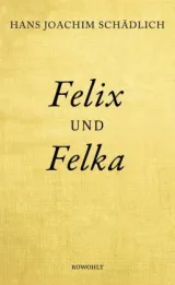  978-3-498-06437-2;Schädlich-Felix und Felka.jpg - Bild